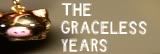 The Graceless Years